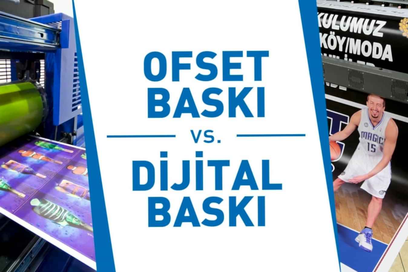Dijital ve Ofset Baskı